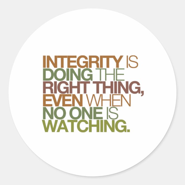 Integrity is doing the right thing, even when ... classic round sticker (Front)