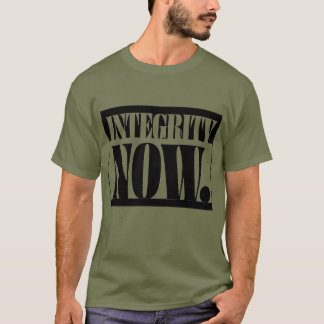 INTEGRITY NOW. T-Shirt