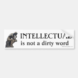 INTELLECTUAL, is not a dirt... Bumper Sticker