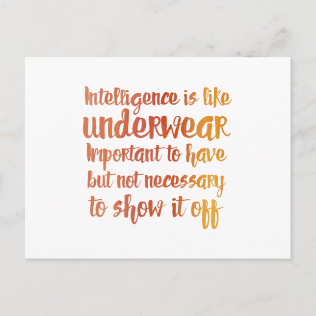 Intelligence is Like Underwear Postcard (Front)