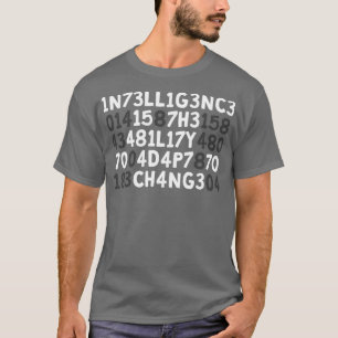 Intelligence is the ability to adapt to change 1 T-Shirt