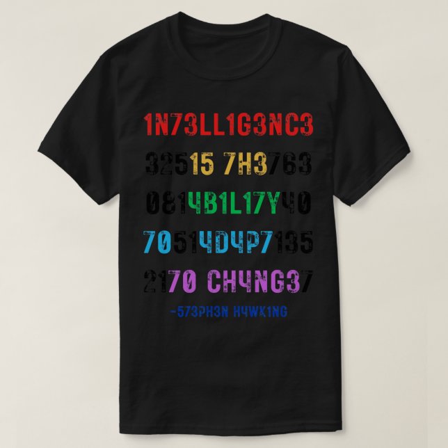 Intelligence Is The Ability To Adapt To Change 1 T-Shirt (Design Front)