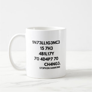 Intelligence Is The Ability To Adapt To Change Coffee Mug
