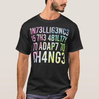 Intelligence Is The Ability To Adapt To Change Ins T-Shirt