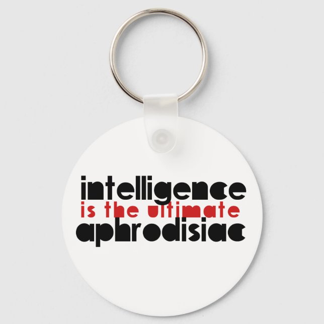 Intelligence is the Ultimate Aphrodisiac Key Ring (Front)