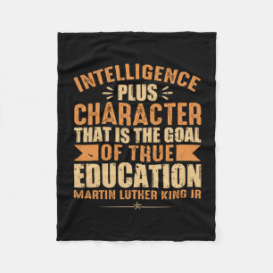 Intelligence Plus Character That Is The Goal Of Tr Fleece Blanket