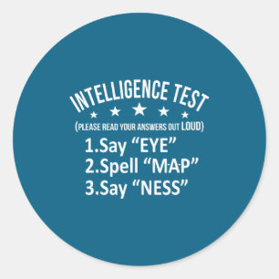 Intelligence Test Humour Sarcasm Short Classic Round Sticker