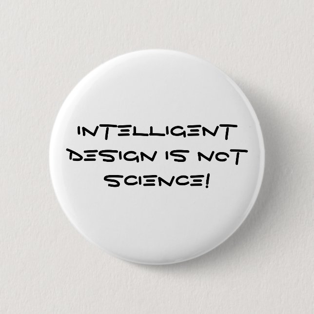 Intelligent design is not science! 6 cm round badge (Front)