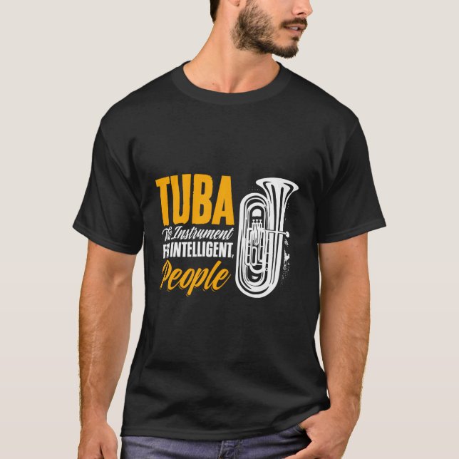 Intelligent People Tubist Tuba Player Marching Ban T-Shirt (Front)