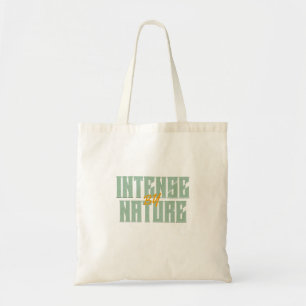 Intense By Nature Quote Motivation Tote Bag