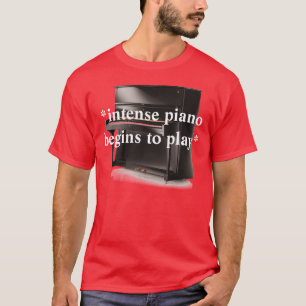 *intense piano begins to play* T-Shirt