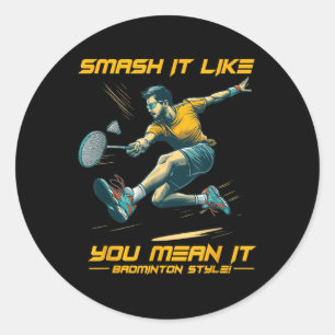 Intense Smashing - Badminton Power Plays Badminton Classic Round Sticker