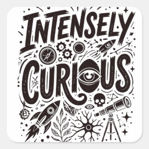 Intensely Curious Square Sticker