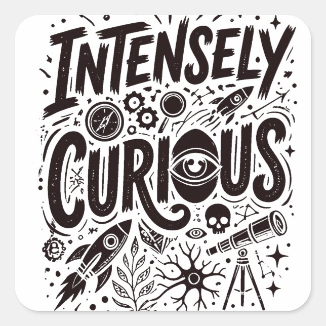 Intensely Curious Square Sticker (Front)