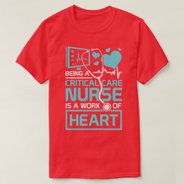 Intensive Critical Care Nurse Gift  T-Shirt (Design Front)