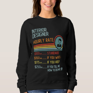 Interior Designer Hourly Rate Retro Job Title Sweatshirt