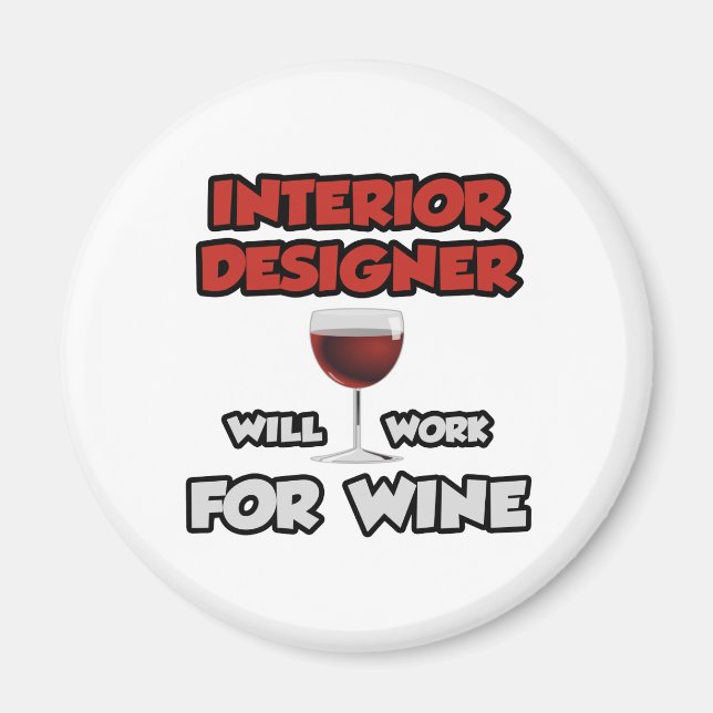 Interior Designer ... Will Work For Wine Magnet (Front)
