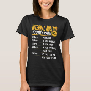Internal Auditor Hourly Rate Internal Accountant T-Shirt
