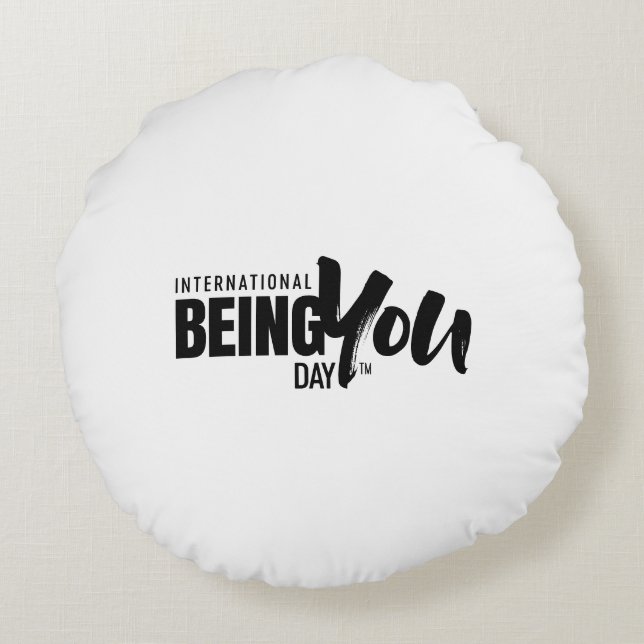 International Being You Day Quotes Round Cushion (Back)