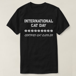 International Cat Day - Certified Cat Cuddler T-Shirt