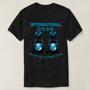 International Cat Day - Pawsitively International T-Shirt