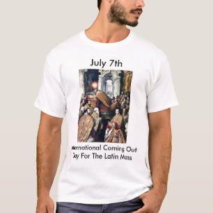 International Coming Out Day For The Latin Mass T-Shirt