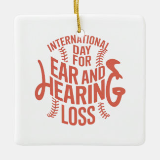 International Day for Ear and Hearing Loss Awarene Ceramic Ornament