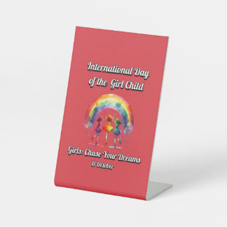 International Day of the Girl. chase Your Dreams. Pedestal Sign