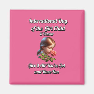 International Day of the Girl. Have Fun Magnet