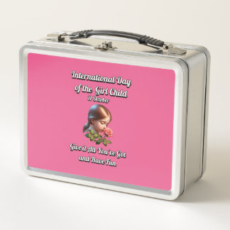 International Day of the Girl. Have Fun Metal Lunch Box