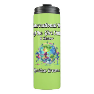 International Day of the Girl. Limitless Dreams. Thermal Tumbler