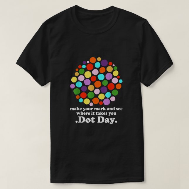 International Dot Day 2022, Dot Day Women Men Kids T-Shirt (Design Front)