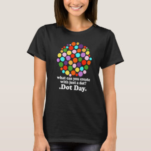 International Dot Day 2022 Dot Day Women Men Kids T-Shirt