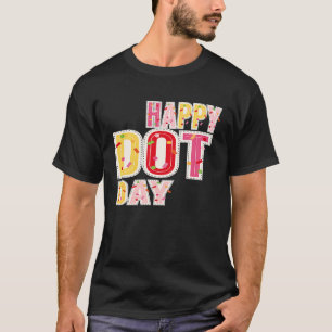 International Dot Day Happy International Dot Day T-Shirt