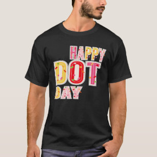 International Dot Day Happy International Dot Day  T-Shirt