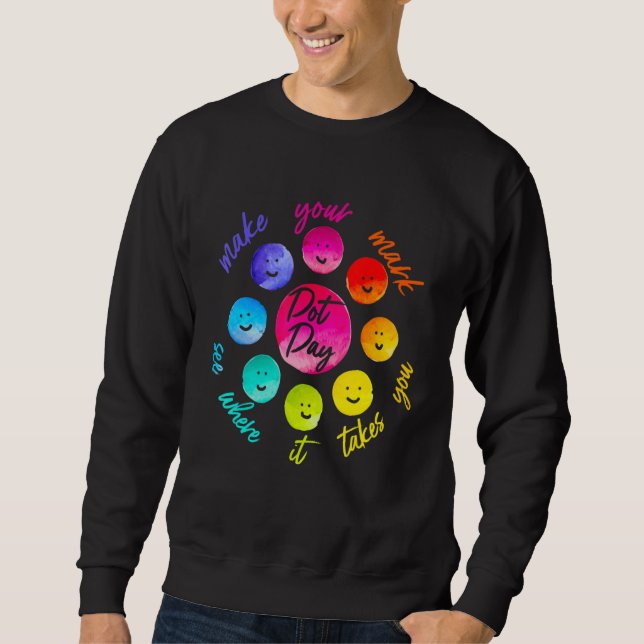 International Dot Day Make Your Mark See Where It  Sweatshirt (Front)