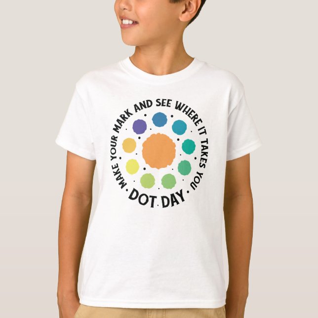 International Dot Day Make Your Mark T-Shirt (Front)