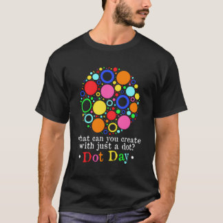 International Dot Day Women Men Kids Boys Dot Day T-Shirt