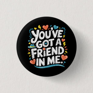 International Friendship Day You've Got a Friend i 3 Cm Round Badge