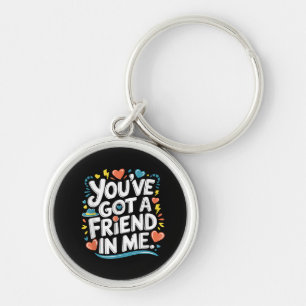 International Friendship Day You've Got a Friend i Key Ring
