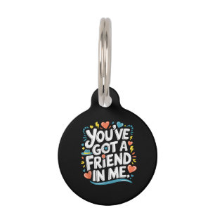 International Friendship Day You've Got a Friend i Pet Tag