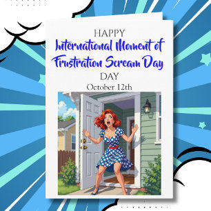 International Moment of Frustration Scream Day Card