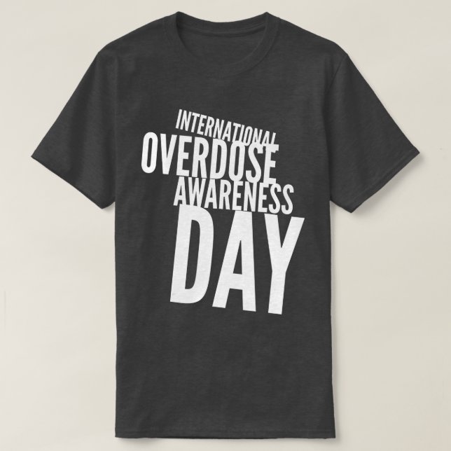 International Overdose Awareness Day (3)  T-Shirt (Design Front)