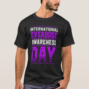 International Overdose Awareness Day For Men & Wom T-Shirt