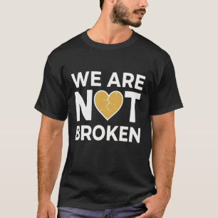 International We're Not Broken Day Mental Health T-Shirt