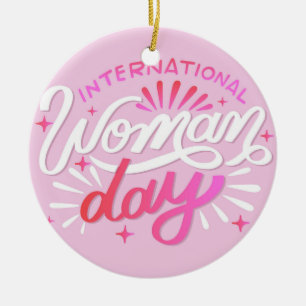 International Woman Day Ceramic Ornament