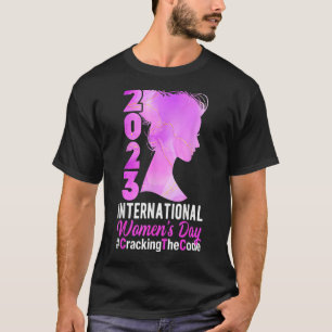 International Women's Day 2023 Cracking The Code 8 T-Shirt