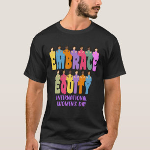 International Womens Day 2023 Embrace Equity 8 Mar T-Shirt