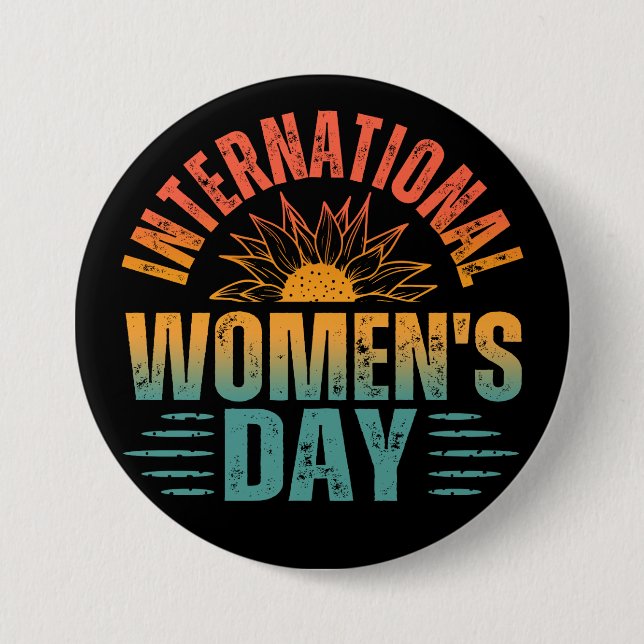INTERNATIONAL WOMEN'S DAY  7.5 CM ROUND BADGE (Front)