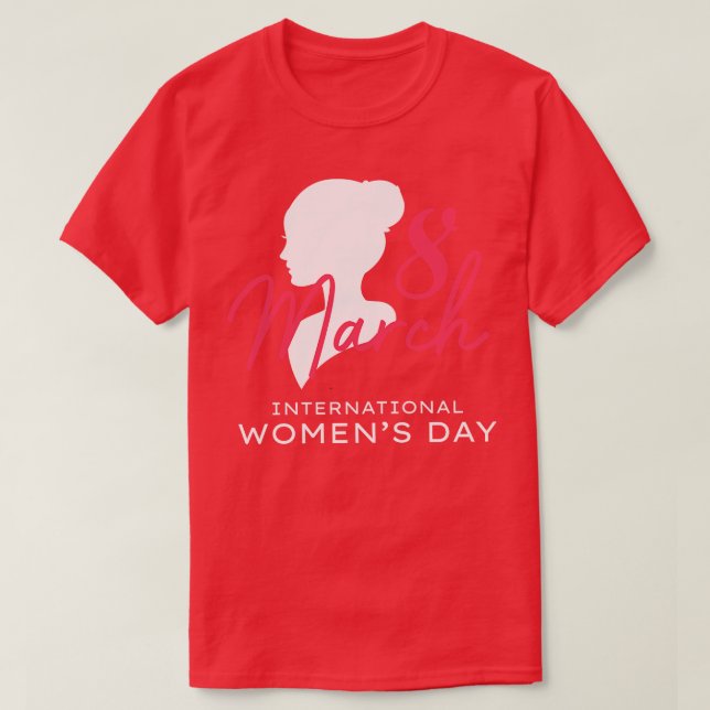 International Womens Day 8 March 2021 Gift Womens  T-Shirt (Design Front)